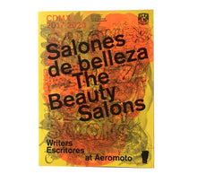Load image into Gallery viewer, Salones de belleza/ The Beauty Salons. Writers & poetas/ Escritores & Poets at Aeromoto-Series Curated by Kit Schluter Tatiana Lipkes