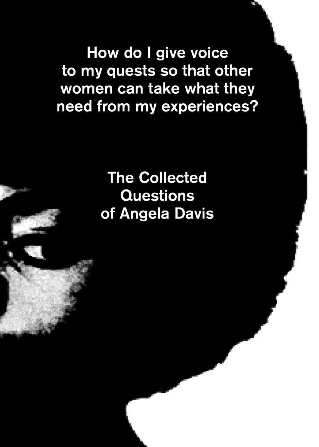 The Collected Questions of Angela Davis
