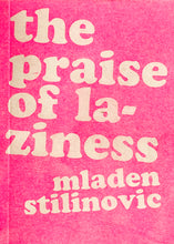 Load image into Gallery viewer, The Praise Of Laziness
