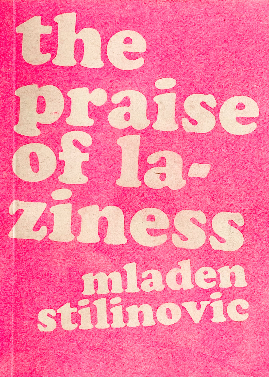 The Praise Of Laziness