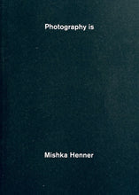 Load image into Gallery viewer, Photograhy Is
