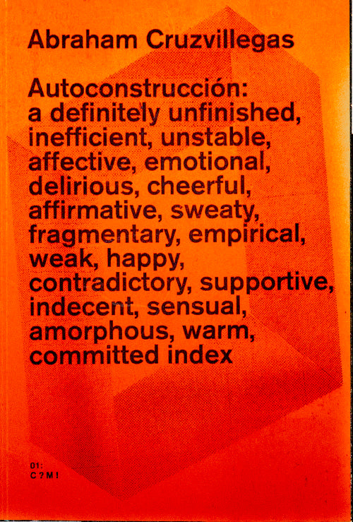Autoconstrucción:-Abraham Cruzvillegas