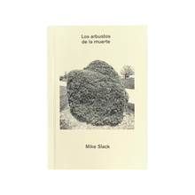 Load image into Gallery viewer, Los arbustos de la muerte-Mike Slack
