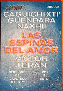 CA GUICHI XTI' GUENDA RANAXHII / Las espinas del amor - Víctor Terán