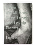 Mother, We All Have Been Lonely and Lovely Places-Lara Konrad